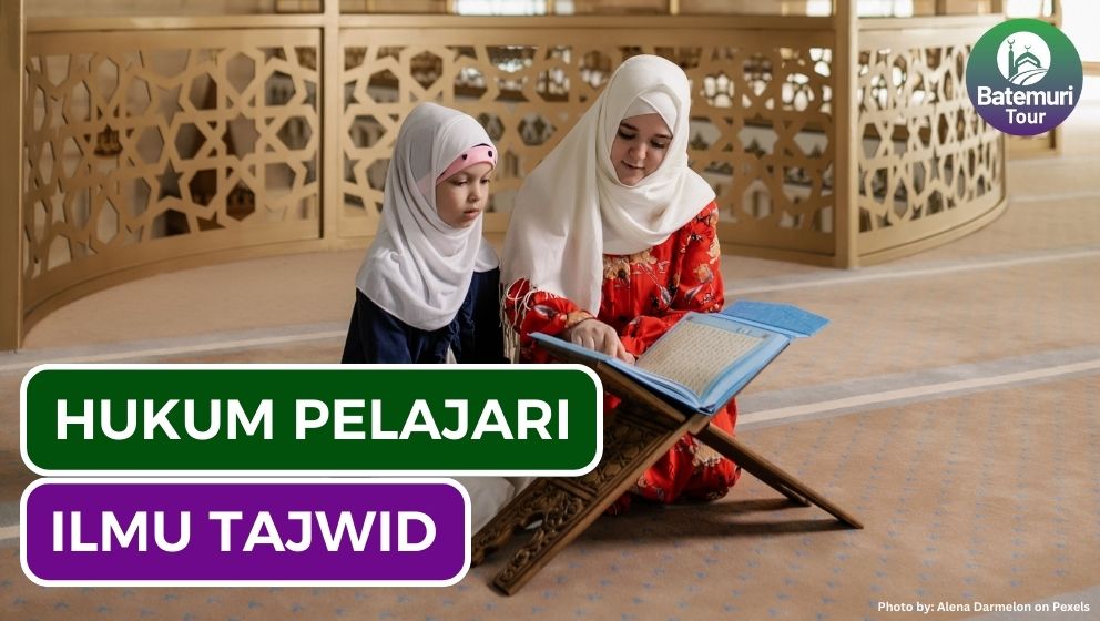Ini Dia Hukum Belajar Ilmu Tajwid dalam Islam